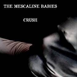 The Mescaline Babies : Crush